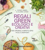 Regali green ecologici e creativi (eBook, ePUB)