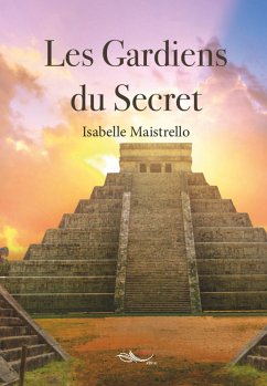 Les Gardiens du Secret (eBook, ePUB) - Maistrello, Isabelle