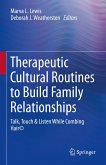 Therapeutic Cultural Routines to Build Family Relationships (eBook, PDF)