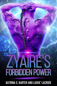 Zyaire's Forbidden Power (eBook, ePUB) - Lacroix, Lashe'; S. Karter, Katrina