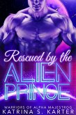 Rescued by the Alien Prince (eBook, ePUB)