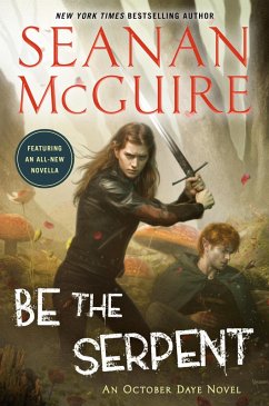 Be the Serpent (eBook, ePUB) - Mcguire, Seanan