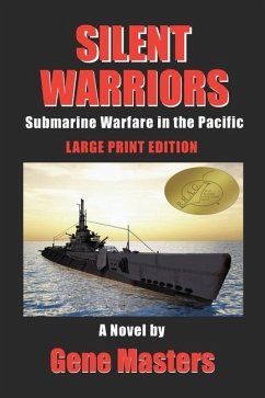 Silent Warriors: Submarine Warfare in the Pacific: Large Print Edition - Masters, Gene