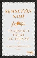 Taassuk-i Talat ve Fitnat - Sami, Semsettin