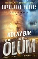 Kolay Bir Ölüm - Silahsor Rose Serisi 1. Kitap - Harris, Charlaine