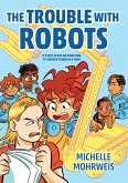 The Trouble with Robots (eBook, ePUB)