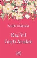 Kac Yil Gecti Aradan - Gökbudak, Naside