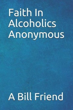 Faith in Alcoholics Anonymous - Friend, A Bill