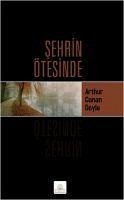 Sehrin Ötesinde - Arthur Conan Doyle