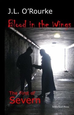 Blood in the Wings: The First of Severn - O'Rourke, J. L.