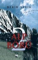 Alp Börü 2 - Sevik, Bekir