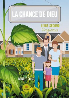 La chance de Dieu: Livre second - Vengeances - Benoit, Couzi