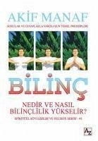 Bilinc Nedir ve Nasil Bilinclilik Yükselir - Manaf, Akif