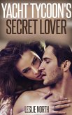 Yacht Tycoon's Secret Lover: Part 1 (eBook, ePUB) Yacht Tycoon's Secret Lover: Part 1 (eBook, ePUB)