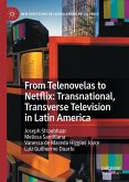 From Telenovelas to Netflix: Transnational, Transverse Television in Latin America (eBook, PDF)