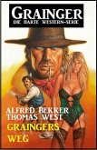 Graingers Weg - Grainger: Die harte Western-Serie (eBook, ePUB)