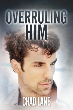 Overruling Him (Gay For You Romance) (eBook, ePUB) - Lane, Chad