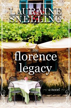 The Florence Legacy (eBook, ePUB) - Snelling, Lauraine
