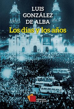 Los días y los años (eBook, ePUB) - González de Alba, Luis