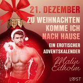 21. Dezember: Zu Weihnachten komme ich nach Hause – ein erotischer Adventskalender (MP3-Download)