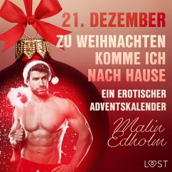 21. Dezember: Zu Weihnachten komme ich nach Hause – ein erotischer Adventskalender (MP3-Download) - Edholm, Malin
