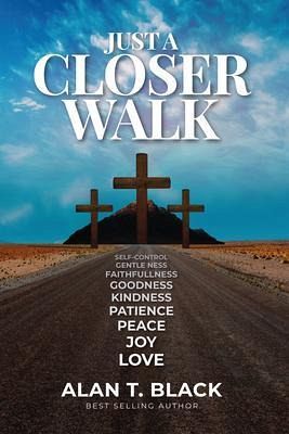 Just A Closer Walk (eBook, ePUB) Just A Closer Walk (eBook, ePUB)