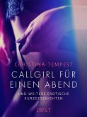 Callgirl für einen Abend – und weitere erotische Kurzgeschichten (eBook, ePUB)