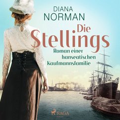 Die Stellings : Roman einer hanseatischen Kaufmannsfamilie (MP3-Download) - Kanitz, Christa