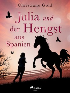 Julia und der Hengst aus Spanien (eBook, ePUB) - Gohl, Christiane