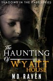 The Haunting of Wyatt House (Shadows in the Past, #3) (eBook, ePUB)