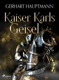 Kaiser Karls Geisel (eBook, ePUB)