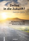 Ziellos in die Zukunft? (eBook, ePUB)
