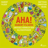 AHA! Hubert Filsers großes Hörbuch der Alltagsfragen (MP3-Download)