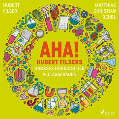 AHA! Hubert Filsers großes Hörbuch der Alltagsfragen (MP3-Download) - Filser, Hubert; Rehrl, Matthias Christian