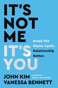 It's Not Me, It's You (eBook, ePUB) - Kim, John; Bennett, Vanessa