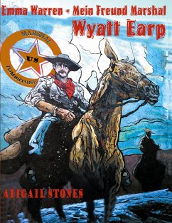 Emma Warren - Mein Freund Marshal Wyatt Earp (eBook, ePUB) - Stones, Abigail