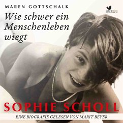 Sophie Scholl. Wie schwer ein Menschenleben wiegt (MP3-Download) - Gottschalk, Maren