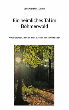 Ein heimliches Tal im Böhmerwald (eBook, ePUB) - Gordis, John Alexander