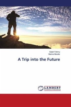 A Trip into the Future - Fahmy, Salah;Moralis, Marina