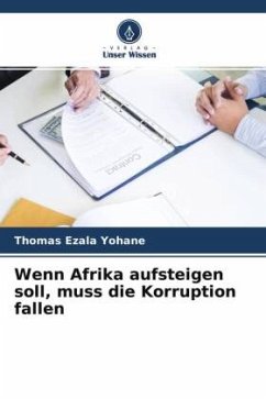 Wenn Afrika aufsteigen soll, muss die Korruption fallen - Yohane, Thomas Ezala