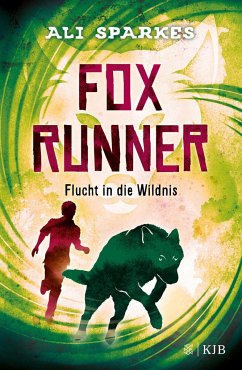 Flucht in die Wildnis / Fox Runner Bd.3 (Mängelexemplar) - Sparkes, Ali