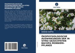 ÖKOPHYSIOLOGISCHE AUSWIRKUNGEN DER IN VITRO GEZÜCHTETEN BACOPA MONNIERI-PFLANZE - Gupta, Shikha