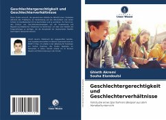 Geschlechtergerechtigkeit und Geschlechterverhältnisse - Akremi, Ghieth;Elandoulsi, Souha