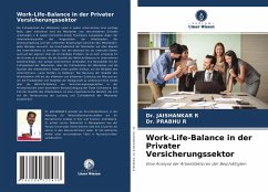 Work-Life-Balance in der Privater Versicherungssektor - R, Dr. JAISHANKAR;R, Dr. PRABHU