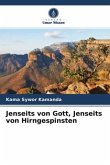 Jenseits von Gott, Jenseits von Hirngespinsten