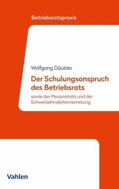 Der Schulungsanspruch des Betriebsrats - Däubler, Wolfgang