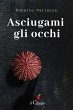Asciugami gli occhi (eBook, ePUB) - Bild 1