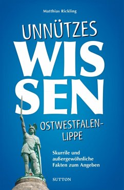 Unnützes Wissen Ostwestfalen-Lippe. (eBook, ePUB) - Rickling, Matthias