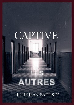 Captive (eBook, ePUB) - Jean-Baptiste, Julie