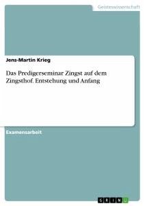 Das Predigerseminar Zingst auf dem Zingsthof. Entstehung und Anfang - Krieg, Jens-Martin